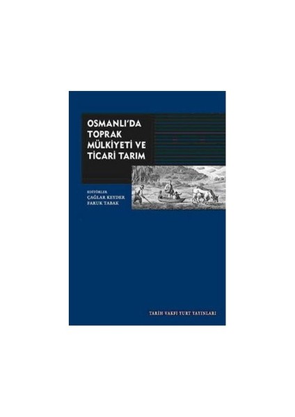 Osmanlı'da Toprak Mülkiyeti ve Ticari Tarım (Landholding and Commercial Agriculture in the Middle East)