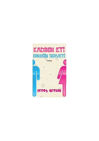 Kadının Eti Erkeğin Serveti-Ersoy Arslan