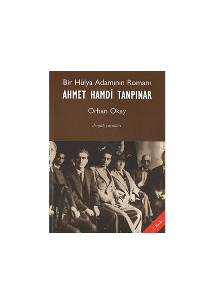 Bir Hülya Adamının Romanı: Ahmet Hamdi Tanpınar - M. Orhan Okay