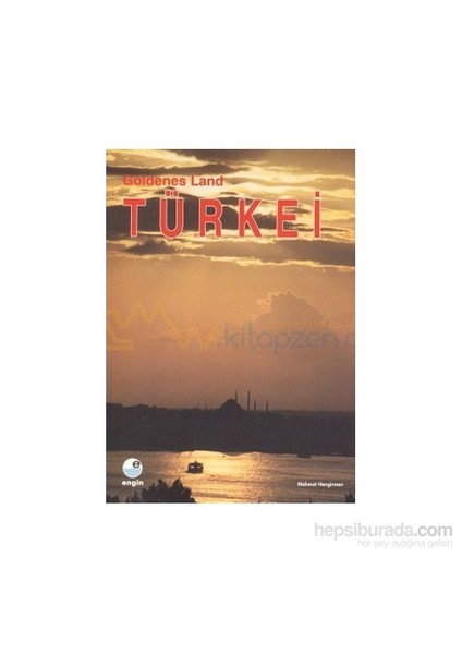 Goldenes Land Türkei (Almanca)-Mehmet Hengirmen