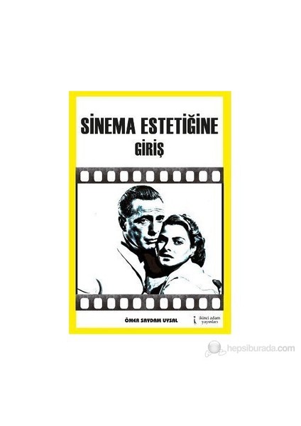 Sinema Estetiğine Giriş-Ömer Saydam Uysal