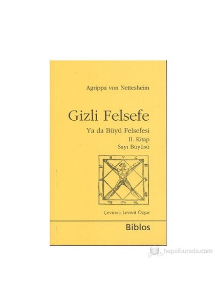 Gizli Felsefe Ya Da Büyü Felsefesi 2. Kitap (Sayı Büyüsü)-Heinrich Cornelius Agrippa