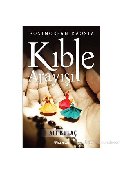 Postmodern Kaosta Kıble Arayışı-Ali Bulaç