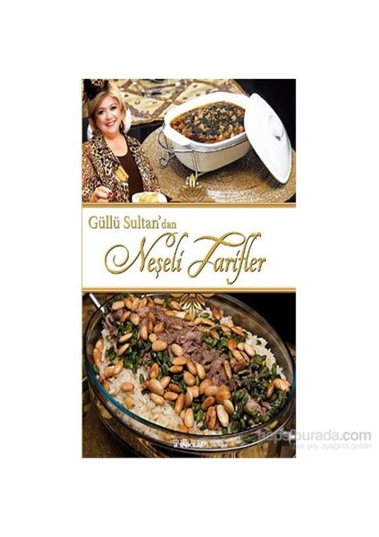 Güllü Sultandan Neşeli Tarifler-Neşe Güllü