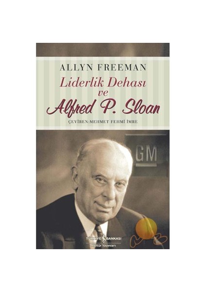 Liderlik Dehası Ve Alfred P. Sloan