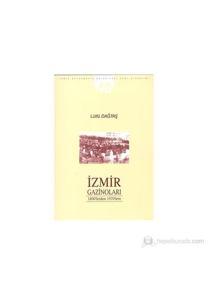 İzmir Gazinoları 1800'lerden 1970'lere