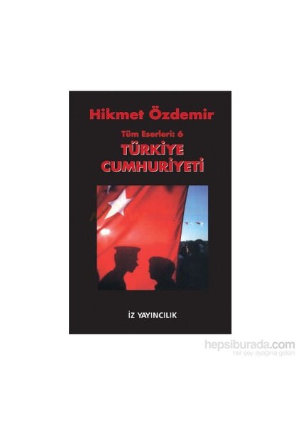 Türkiye Cumhuriyeti Tüm Eserleri 6-Hikmet Özdemir