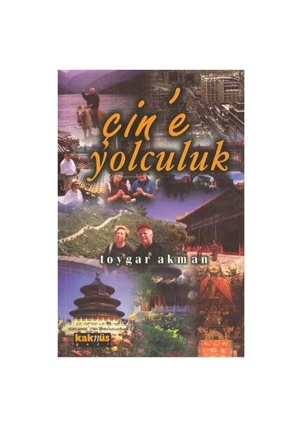 Çin'e Yolculuk - Toygar Akman