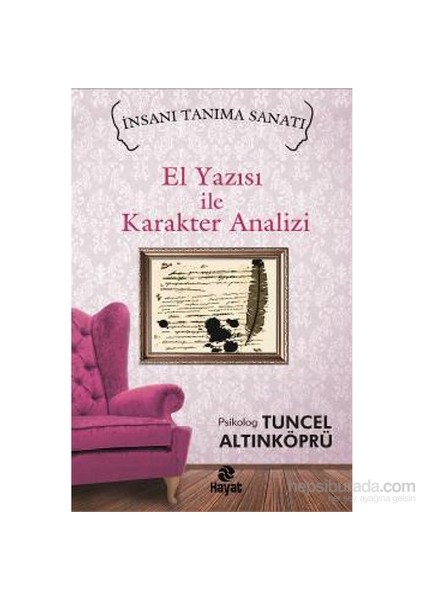 El Yazısı İle Karakter Analizi - Tuncel Altınköprü
