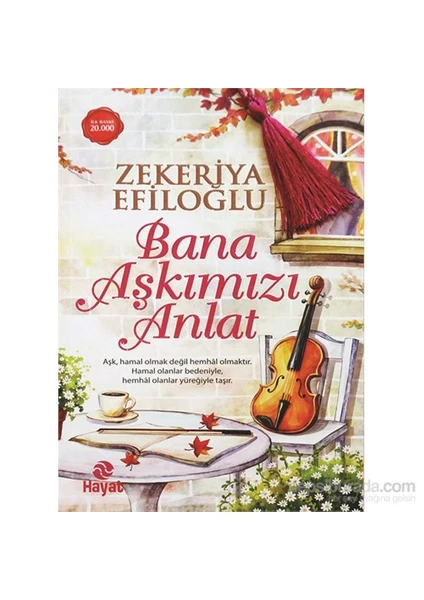 Bana Aşkımızı Anlat - Zekeriya Efiloğlu