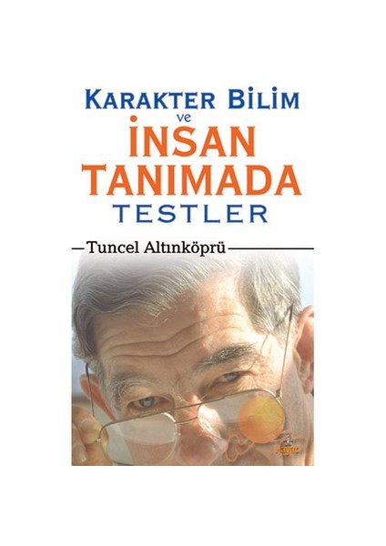 Karakter Bilim ve İnsan Tanımada Testler - Tuncel Altınköprü