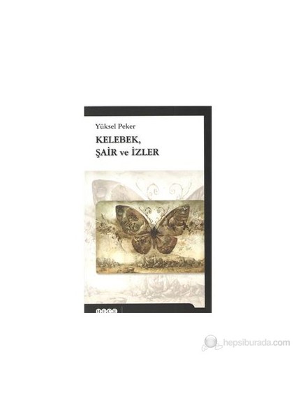Kelebeke Şair Ve İzler-Yüksel Peker
