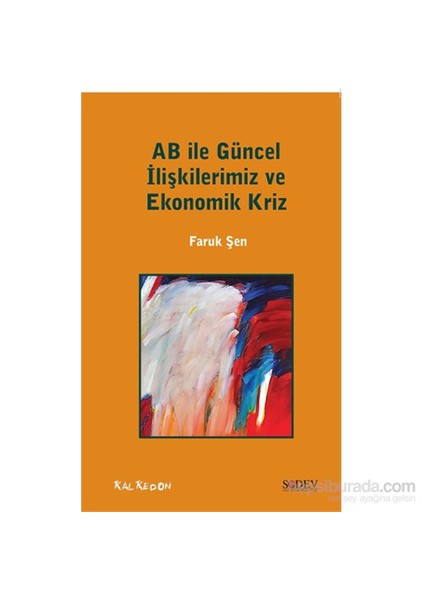 Ab İle Güncel İlişkilerimiz Ve Ekonomik Kriz-Faruk Şen