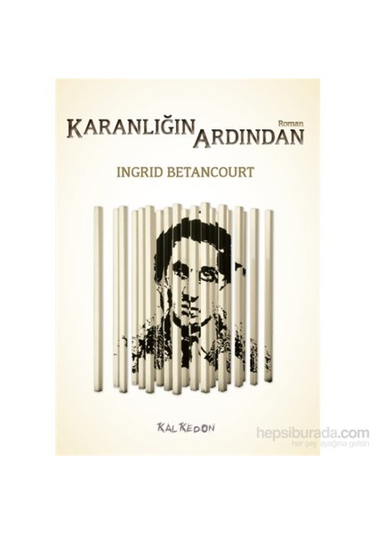 Karanlığın Ardından-Ingrid Betancourt