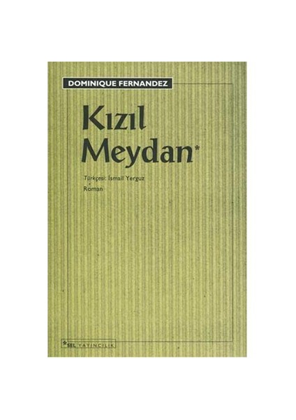 Kızıl Meydan - Dominique Fernandez