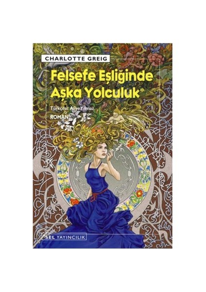 Felsefe Eşilğinde Aşka Yolculuk - Charlotte Greig