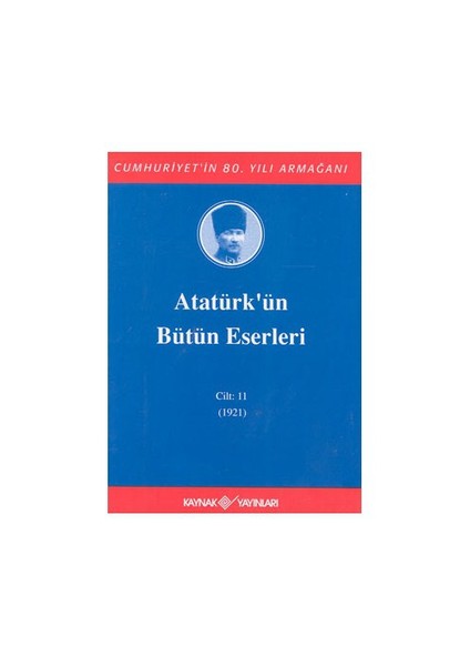 Atatürk'Ün Bütün Eserleri Cilt: 11 (1921) (Ciltli)-Mustafa Kemal Atatürk