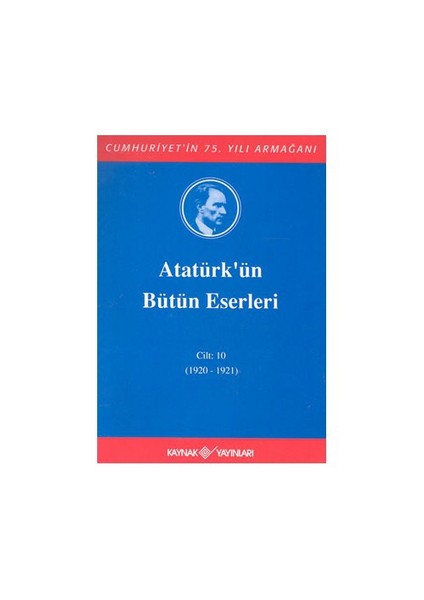 Atatürk'Ün Bütün Eserleri Cilt: 10 (1920-1921) (Ciltli)-Mustafa Kemal Atatürk