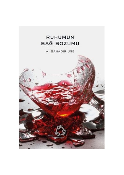 Ruhumun Bağ Bozumu-A. Bahadır Üge