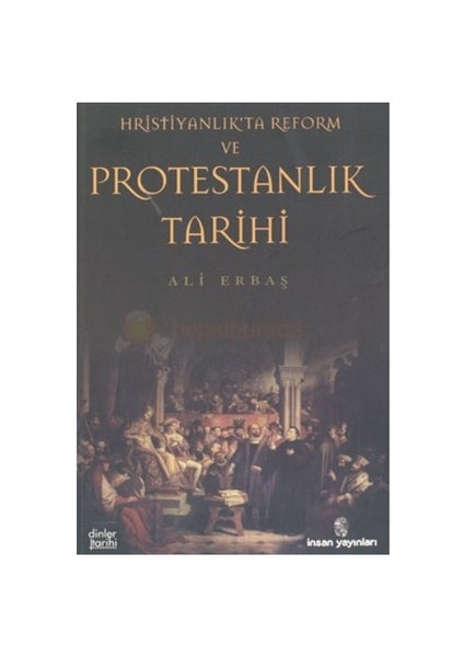 Hristiyanlık'Ta Reform Ve Protestanlık Tarihi-Ali Erbaş