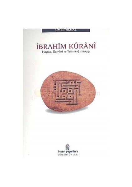 İbrahim Kurani Hayatı, Eserleri Ve Tasavvuf Anlayışı-Ömer Yılmaz