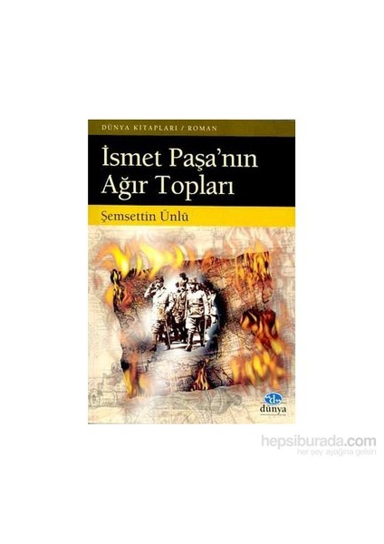 İsmet Paşa Nın Ağır Topları