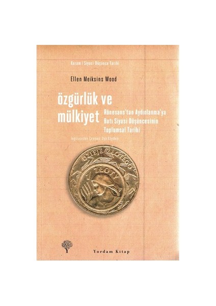 Özgürlük Ve Mülkiyet-Ellen Meiksins Wood