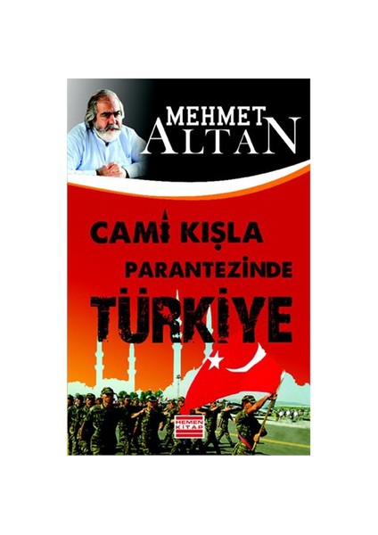 Cami Kışla Parantezinde Türkiye-Mehmet Altan
