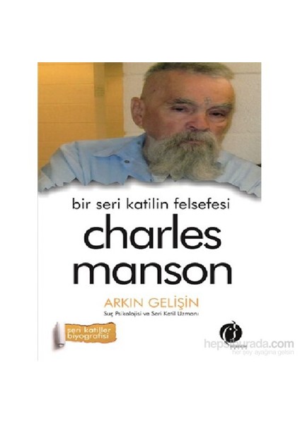 Bir Seri Katilin Felsefesi-Charles Manson