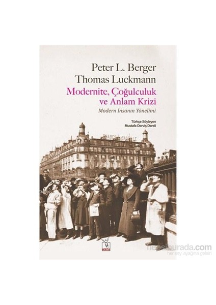 Modernite Çoğulculuk Ve Anlam Krizi-Thomas Luckmann