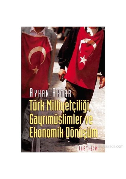 Türk Milliyetçiliği, Gayrimüslimler Ve Ekonomik Dönüşüm-Ayhan Aktar