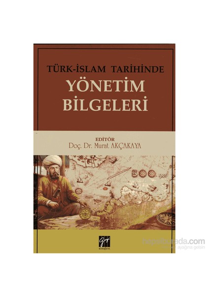 Türk İslam Tarihinde Yönetim Bilgeleri-Murat Akçakaya