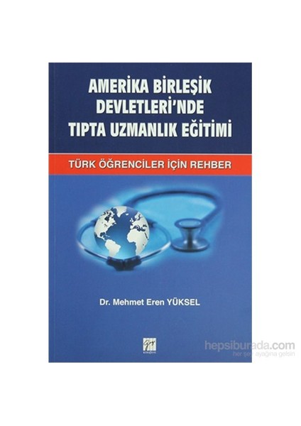 Amerika Birleşik Devletleri’Nde Tıpta Uzmanlık Eğitimi-Mehmet Eren Yüksel