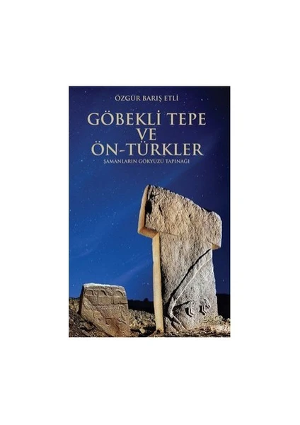 Göbekli Tepe Ve Ön-Türkler-Özgür Barış Etli