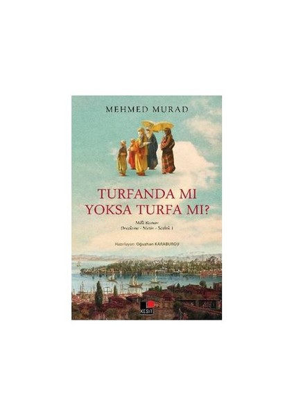 Turfanda Mı Yoksa Turfa Mı-Mehmed Murad