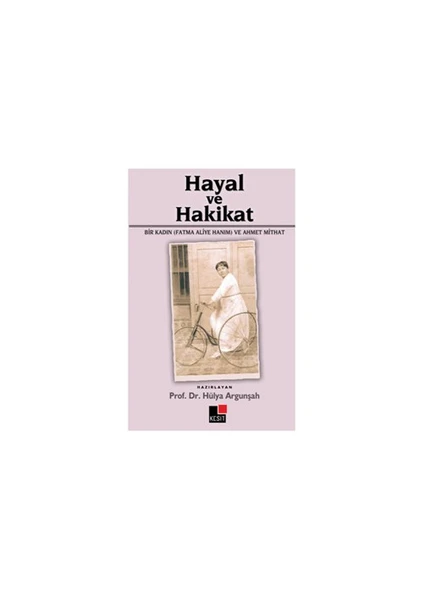 Hayal ve Hakikat (Bir Kadın (Fatma Aliye Hanım) ve Ahmet Mithat)