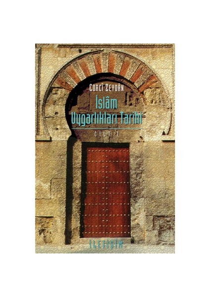 İslam Uygarlıkları Tarihi (cilt 1) - Corci Zeydan