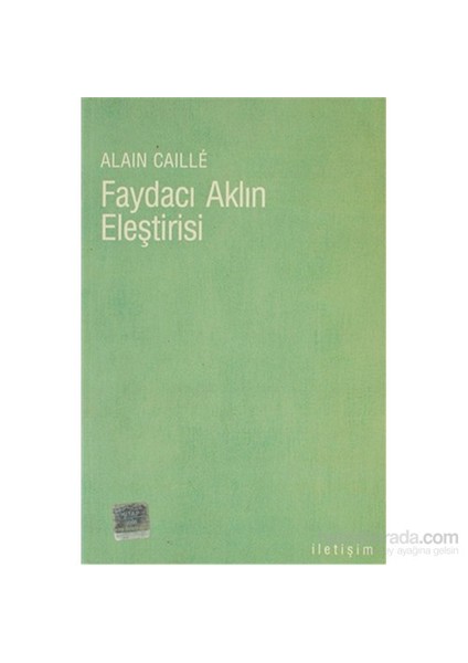 Faydacı Aklın Eleştirisi-Alain Caille