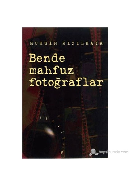 Bende Mahfuz Fotoğraflar-Muhsin Kızılkaya