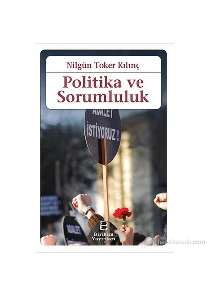 Politika Ve Sorumluluk-Nilgün Toker Kılınç