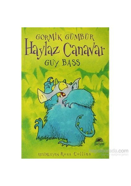 Haylaz Canavar Gormik Gümbür-Guy Bass