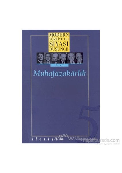 Modern Türkiye''De Siyasi Düşünce Cilt:5 Muhafazakarlık