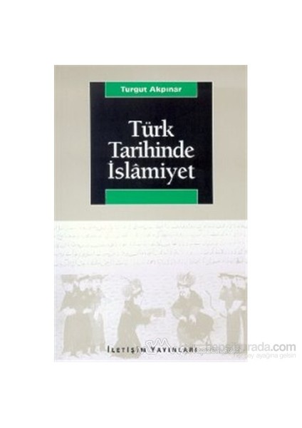 Türk Tarihinde İslamiyet-Turgut Akpınar