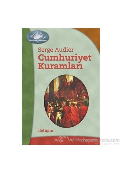 Cumhuriyet Kuramları-Serge Audier