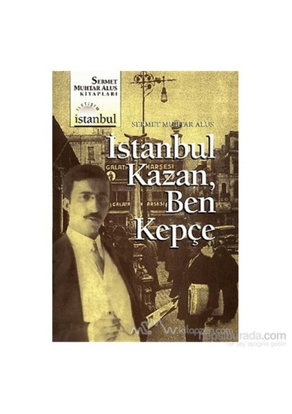 İstanbul Kazan, Ben Kepçe-Sermet Muhtar Alus