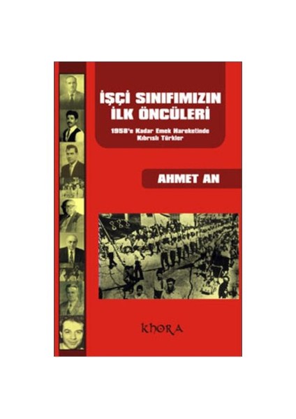 İşçi Sınıfımızın İlk Öncüleri-Ahmet An
