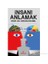 İnsanı Anlamak 1