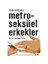 Metroseksüel Erkekler: Bakımlı Erkeklerin Kitabı - Semra Kardeşoğlu 1