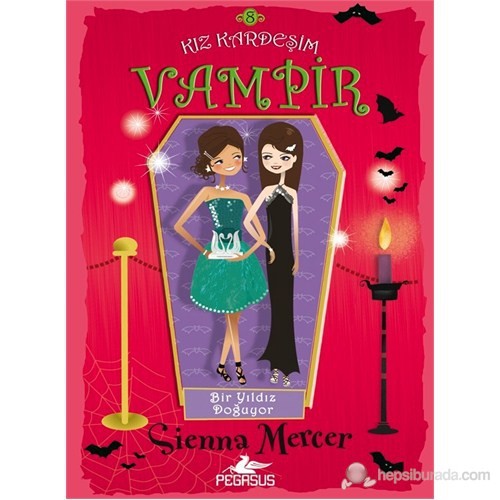 Bir Kız Kardeşim Vampir 8 Bir Yıldız DoğuyorSienna Mercer