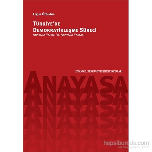 Türkiye'De Demokratikleşme Süreci - Anayasa Yapımı Ve Kitabı